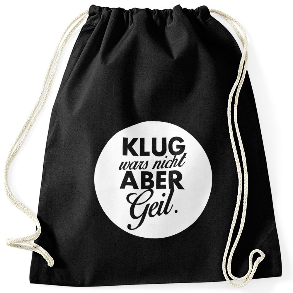 Turnbeutel Klug wars nicht aber geil Gymbag mit Spruch Sprüche Moonworks®