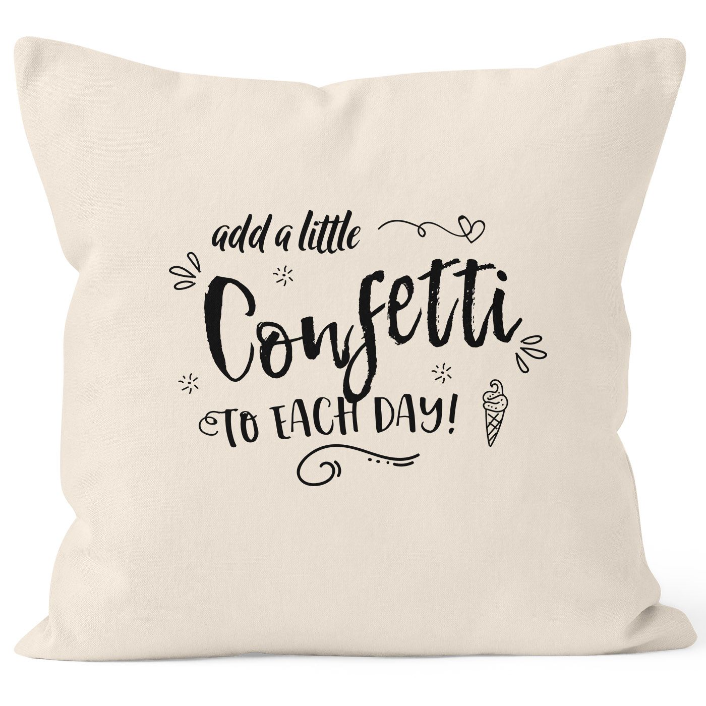 Kissenbezug add a little confetti to each day Konfetti Sprüche Spruch