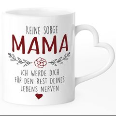 Kaffee-Tasse Spruch "Keine Sorge Mama..." Geschenk für Mama Ironie Sarkasmus Muttertagsgeschenk SpecialMe®