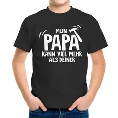 Kinder T-Shirt  Mein Papa kann viel mehr als deiner Spruch lustig Geschenk für Jungen Moonworks®