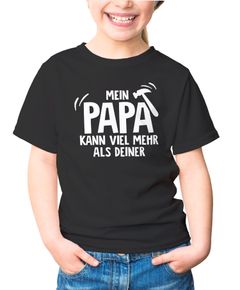 Kinder T-Shirt  Mein Papa kann viel mehr als deiner Spruch lustig Geschenk für Mädchen Moonworks®