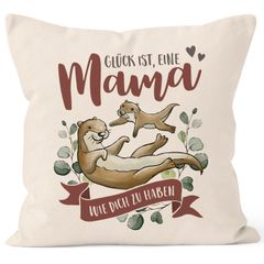 Kissen-Bezug Glück ist eine Mama wie dich zu haben Otter Spruch besonderes Muttertagsgeschenk SpecialMe®
