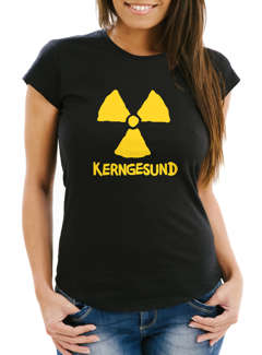 Damen T-Shirt Kerngesund schwarzer Humor Statement Kernkraft Ironie Frauen Fun-Shirt lustig Moonworks®