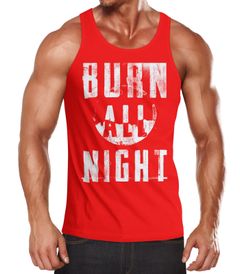 Herren Tank-Top Burn All Night Muskelshirt Muscle Shirt Neverless®
