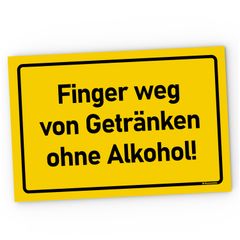 Kunststoff-Schild Bedruckt lustiger Spruch Finker weg von Getränken ohne Alkohol Partyschild MoonWorks®