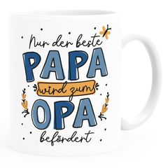 Kaffee-Tasse Geschenk für Papa zum Vatertag Spruch Nur der beste Papa wird zum Opa befördert SpecialMe®