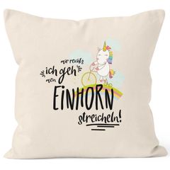 Kissenbezug Einhorn auf Fahrrad "Mir reichts ich geh mein Einhorn streicheln" 40x40  Baumwolle MoonWorks®