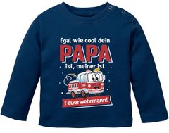 Baby Langarm-Shirt Egal wie cool deinen Papa ist, meiner ist Feuerwehrmann Babyshirt Feuerwehr Auto Jungen Mädchen Moonworks®