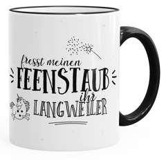 Kaffeetasse Einhorn Fresst meinen Feenstaub ihr Langweiler Spruch Tasse Farbkante MoonWorks®