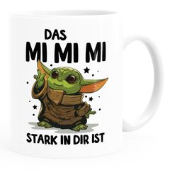 Kaffee-Tasse mit Spruch Das Mimimi stark in dir ist  Baby Yoda Bürotasse lustige Kaffeebecher MoonWorks®