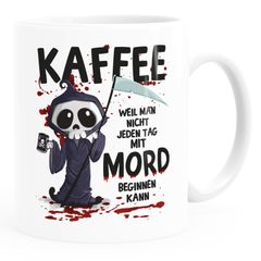 Kaffee-Tasse weil man nicht jeden Tag mit einem Mord beginnen kann Spruch Morgenmuffel Job Arbeit Bürotasse lustige Kaffeebecher MoonWorks®