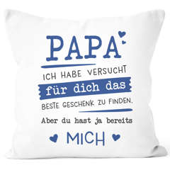 Kissen-Bezug Papa ich habe versucht für dich das beste Geschenk zu finden Geburtstag Vatertag Weihnachten SpecialMe®