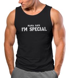 Herren Tank-Top Spruch lustig Mama Says I Am Special Ironie Sarkasmus Aufdruck Nerd Schrift Muskelshirt Neverless®