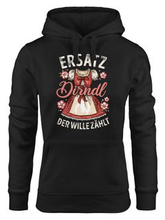 Kapuzen-Pullover Ersatzdirndl Spruch Der Wille zählt Kostüm Tracht Volksfest Outfit Kapuzenpullover Hoodie Moonworks®