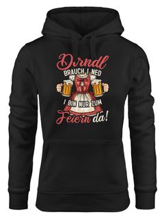 Kapuzen-Pullover Hoodie mit Dirndl-Spruch Ich bin nur zum Feiern da Tracht Volksfest Frauen Outfit Fashion Moonworks®