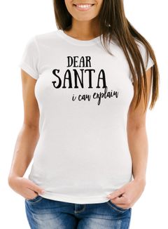 Damen T-Shirt Dear Santa I can explain Fun-Shirt Weihnachten Slim FIt Moonworks®