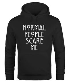 Normal People Scare Me Kapuzen-Pullover Hoodie Herren Moonworks®