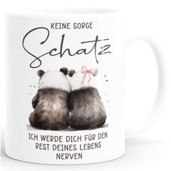 Tasse Spruch Liebe Lustig Keine Sorge Schatz ich werde dich für den Rest deines Lebens nerven Geschenk SpecialMe®