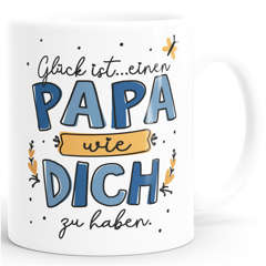 Kaffee-Tasse Spruch Glück ist einen Papa wie dich zu haben Geschenk Vatertag Dankeschön SpecialMe®