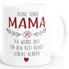 Kaffee-Tasse "Keine Sorge Mama..." lustiges Muttertagsgeschenk SpecialMe®