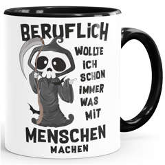 Kaffee-Tasse Beruflich wollte ich schon immer was mit Menschen machen Sarkasmus Bürotasse MoonWorks®