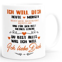 Kaffeetasse Ich will dich heute und morgen ich liebe dich Geschenk Valentinstag Liebe Spruch MoonWorks®