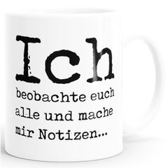 Lustige Kaffeetasse mit Spruch Geschenk Büro Kollegen Ich beobachte euch alle und mache mir Notizen MoonWorks®