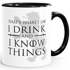 Kaffee-Tasse mit Spruch That's what i do i drink and i know things Geschenkidee für Serienfans Bürotasse MoonWorks®