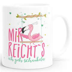 Kaffee-Tasse Flamingo Mir reichts ich geh schaukeln Sprüche Spruch MoonWorks®