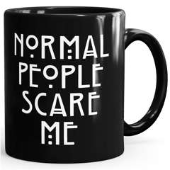 Normal People Scare Me Tasse MoonWorks®