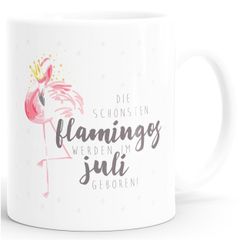 Geschenk-Tasse Flamingo Krone die schönsten Flamingos werden im Juli geboren MoonWorks® Geburtstags-Tasse einfarbig