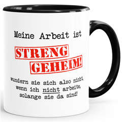 Tasse mit Innenfarbe Meine arbeit ist streng geheim... glänzend Kaffeetasse Teetasse Keramiktasse MoonWorks®