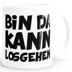 Kaffee-Tasse Bin da kann losgehen einfarbig MoonWorks®