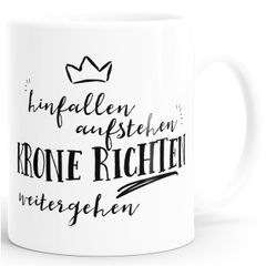 Kaffee-Tasse Hinfallen, aufstehen, Krone richten, weitergehen Spruch-Tasse einfarbig MoonWorks®