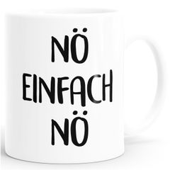 lustige Kaffee-Tasse Nö Einfach Nö Spruch Sprüche Arbeit Büro Kollegen MoonWorks®