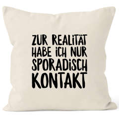 Kissen-Bezug Zur Realität habe ich nur sporadisch Kontakt Spruch Sprüche Quote Fun Kissen-Hülle Deko-Kissen Baumwolle MoonWorks®