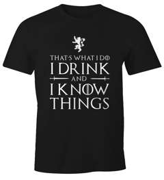 Herren T-Shirt Tasse Trinkspruch I drink and I know things Fun-Shirt Moonworks®