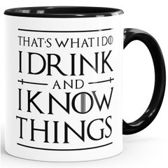 Kaffee-Tasse Spruch I drink and i know things Geschenkidee und Bürotasse für Serienfans MoonWorks®