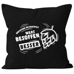 Kissen-Bezug Nüchtern betrachtet war`s besoffen besser Spruch Kissen-Hülle Deko-Kissen Baumwolle MoonWorks®