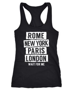 Damen Tanktop Rome New York Paris London Wait for me Racerback Moonworks®