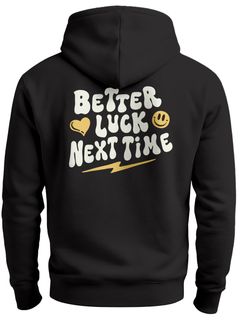 Hoodie Backprint Herren Spruch Better Luck Next Time Slogan Schrift Grafik Rückenaufdruck Fashion Streetstyle Neverless®