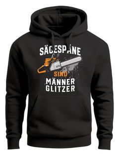Hoodie Herren Spruch Sägespäne sind Männer-Glitzer Motiv Handwerker Säge Fashion Streetstyle Neverless®