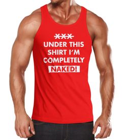 Herren Tanktop Under this Shirt I'm completely naked! Moonworks®