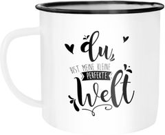 Emaille Tasse Becher Du bist meine kleine perfekte Welt Geschenktasse Liebe Spruch Kaffeetasse Moonworks®