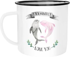 Emaille Tasse Becher Geschenk Liebe I dolphinitely love you Delfin Delphin Tasse Liebessprüche Spruch Moonworks®