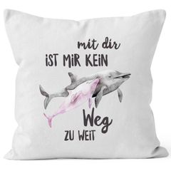 Kissen-Bezug Mit dir ist mir kein Weg zu weit Delfin Delphin Liebe Spruch Geschenk Weihnachten Valentinstag Kissen-Hülle MoonWorks®
