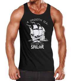 Herren Tank Top A smooth sea never made skilled Sailor Schiff Sailing Neverless®