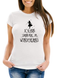 Damen T-Shirt ich bin dann mal im Wunderland Spruch Fun-Shirt Slim Fit Moonworks®