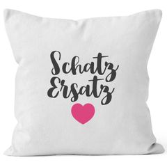Kissen-Bezug Schatzersatz Schatz Ersatz Valentinstag Liebe Geschenk Kissen-Hülle Deko-Kissen Baumwolle MoonWorks®