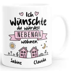 Tasse Spruch Beste Freundin personalisiebar Wunsch-Name Wünschte du würdest nebenan wohnen personalisierte Geschenke SpecialMe®